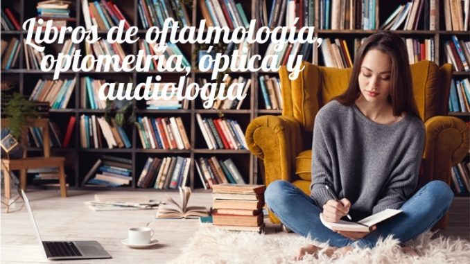 libros optica optometria oftalmologia audiologia oftalmologia libros optica optometria